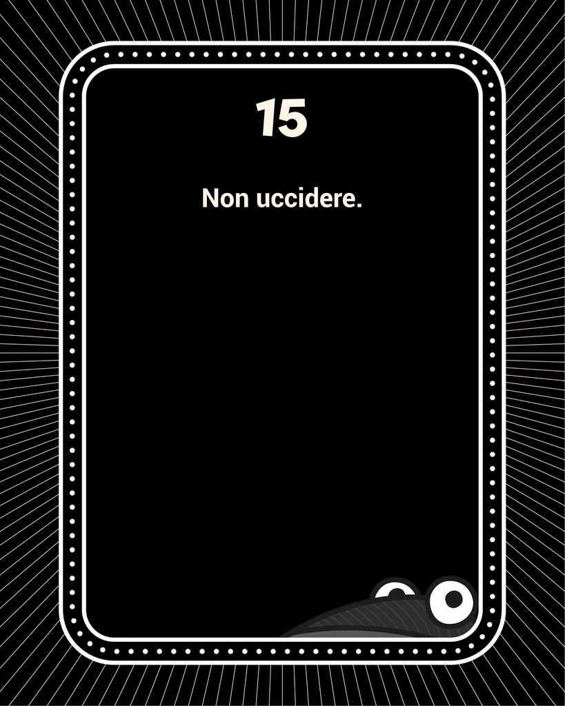 Regola 15: Non uccidere.