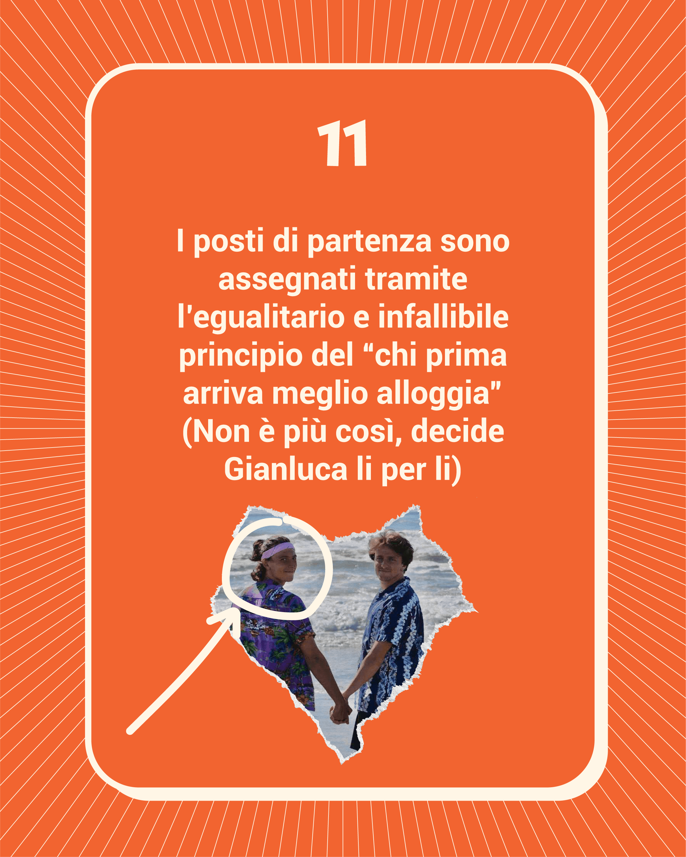 Regola 11: La roba che torna a terra dal mare, se non riesci a usarla per la tua barca, resta a terra anche per la tua gola.